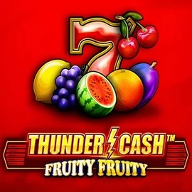 Thunder Cash Fruity Fruity